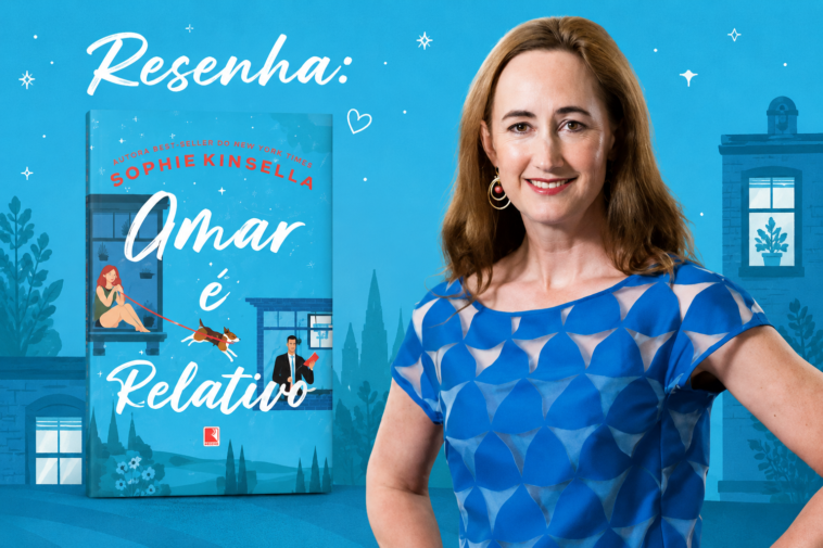 Imagem de destaque para resenha literária do blog Pipoca com Café. À esquerda, a capa do livro "Amar é Relativo" de Sophie Kinsella, apresentando ilustrações dos protagonistas e do cachorro Harold. À direita, um retrato da autora Sophie Kinsella sorrindo e vestindo uma blusa azul. O topo da imagem contém o texto "Resenha:" em fonte cursiva branca sobre um fundo azul vibrante com elementos decorativos de estrelas e coração.